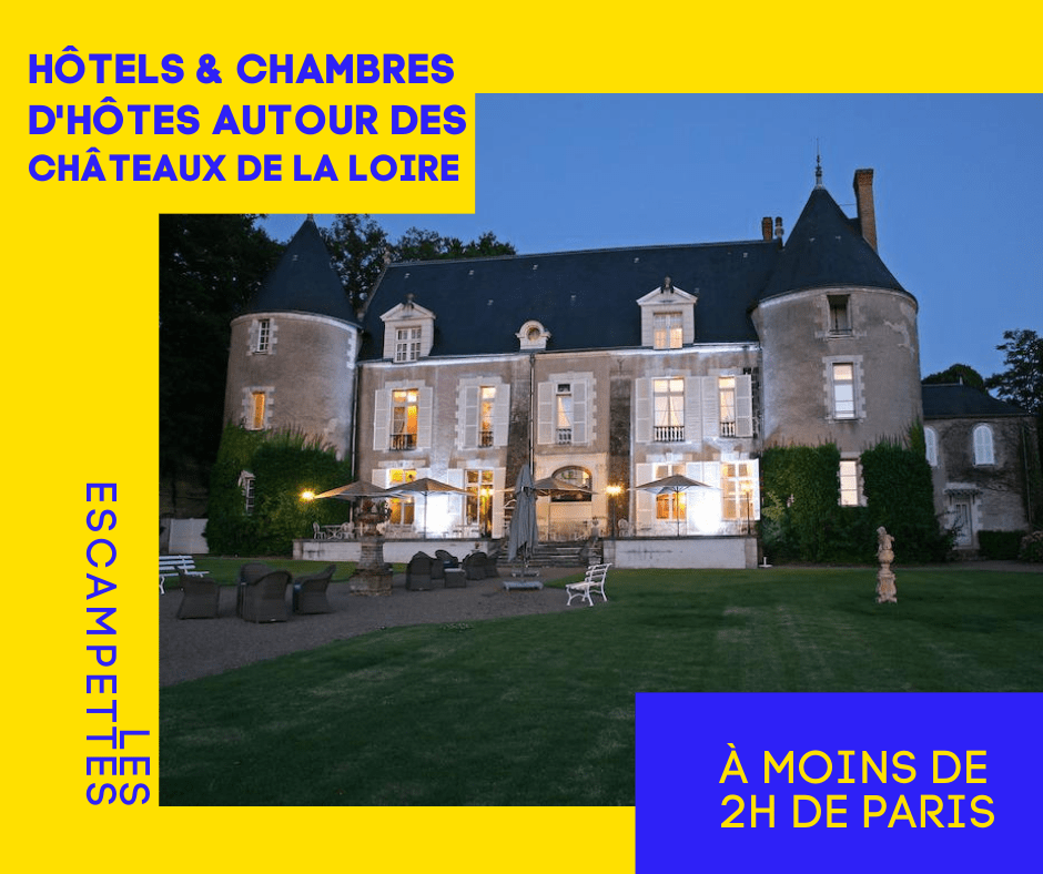 hôtels pour visiter châteaux de la Loire